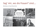 13.11.2020 - Workshop "Sag' mir, wo die Frauen* sind ..."